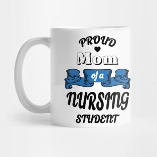 Proud mom of a nursing student Mug